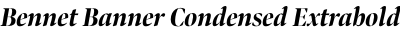 Bennet Banner Condensed Extrabold Italic